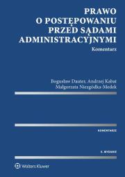 Prawo o postępowaniu przed sądami administracyjnymi. Komentarz. Autor: Dauter Bogusław, Kabat Andrzej, Niezgódka-Medek Małgorzata. Dadada.pl Okładka książki Prawo o postępowaniu przed sądami administracyjnymi. Komentarz