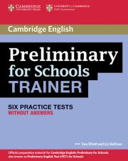 Preliminary for Schools Trainer Six Practice Tests without answers. Autor: Elliott Sue, Liz Gallivan. Dadada.pl Okładka książki Preliminary for Schools Trainer Six Practice Tests without answers