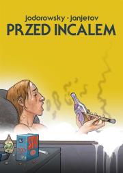 Przed Incalem. Autor: Jodorowsky Alexandro. Dadada.pl Okładka książki Przed Incalem