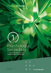 Psychologia Sprzedaży droga do sprawczości niezależności i pieniędzy. Autor: Mateusz Grzesiak. Dadada.pl Okładka książki Psychologia Sprzedaży droga do sprawczości niezależności i pieniędzy