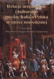 Opakowanie Relacje artystyczne i kulturalne między Italią a Polską w epoce nowożytnej