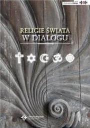 Religie świata w dialogu DiKŚW. Autor: Pod red. Udo Tworuschki. Dadada.pl Okładka książki Religie świata w dialogu DiKŚW