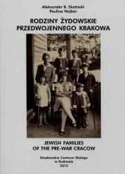 Rodziny żydowskie przedwojennego Krakowa. Autor: Skotnicki Aleksander B., Najbar Paulina. Dadada.pl Okładka książki Rodziny żydowskie przedwojennego Krakowa