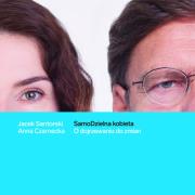 SamoDzielna kobieta. Autor: Jacek Santorski, Czarnecka Anna. Dadada.pl Okładka książki SamoDzielna kobieta