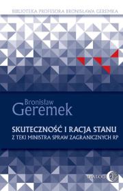 Skuteczność i racja stanu. Z teki Ministra Spraw Zagranicznych RP. Autor: prof. Bronisław Geremek. Dadada.pl Okładka książki Skuteczność i racja stanu. Z teki Ministra Spraw Zagranicznych RP