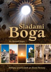 Śladami Boga. Autor: ks. Ryszard Koper. Dadada.pl Okładka książki Śladami Boga