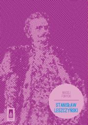 Okładka książki Stanisław Leszczyński