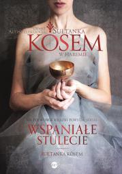 Okładka książki Sułtanka Kösem Księga 1 W haremie