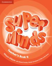 Super Minds Level 4 Teacher's Book. Autor: Williams Melanie, Puchta Herbert, Gerngross Gunter. Dadada.pl Okładka książki Super Minds Level 4 Teacher's Book