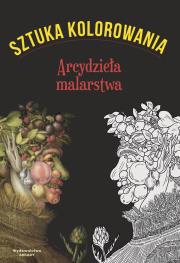 Sztuka kolorowania. Arcydzieła malarstwa. Autor: Augustin Marion. Dadada.pl Okładka książki Sztuka kolorowania. Arcydzieła malarstwa