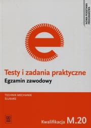 Testy i zadania praktyczne Egzamin zawodowy Technik mechanik ślusarz M.20. Autor: Janusz Figurski. Dadada.pl Okładka książki Testy i zadania praktyczne Egzamin zawodowy Technik mechanik ślusarz M.20