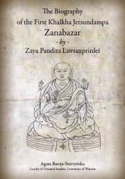 Okładka książki The Biography of the First Khalkha Jetsundampa Zanabazar by Zaya Pandita Luvsanprinlei