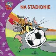 Tom i Jerry Na stadionie. Autor: praca zbiorowa. Dadada.pl Okładka książki Tom i Jerry Na stadionie