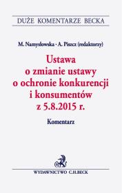 Ustawa o zmianie ustawy o ochronie konkurencji i konsumentów z 5.8.2015 r. Komentarz. Autor:   Praca zbiorowa. Dadada.pl Okładka książki Ustawa o zmianie ustawy o ochronie konkurencji i konsumentów z 5.8.2015 r. Komentarz