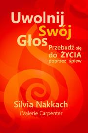 Uwolnij swój głos. Autor: Silvia Nakkach, Valerie Carpenter. Dadada.pl Okładka książki Uwolnij swój głos