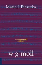 w g-moll. Autor: Piasecka Maria. Dadada.pl Okładka książki w g-moll