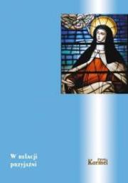W relacji przyjaźni. XVII Dni ze Świętą Teresą. Autor: Jerzy Wiesław Gogola OCD. Dadada.pl Okładka książki W relacji przyjaźni. XVII Dni ze Świętą Teresą