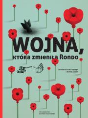 Wojna, która zmieniła Rondo. Autor: Romaszyn Romana, Lesiw Andrij. Dadada.pl Okładka książki Wojna, która zmieniła Rondo