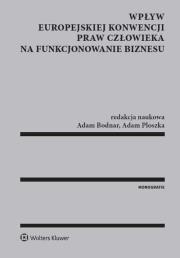 Okładka książki Wpływ Europejskiej Konwencji Praw Człowieka na funkcjonowanie biznesu