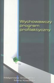 Wychowawczy program profilaktyczny. Autor: praca zbiorowa. Dadada.pl Okładka książki Wychowawczy program profilaktyczny