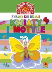 Zabawa kolorami Kwiaty i motyle. Autor: Opracowanie zbiorowe. Dadada.pl Okładka książki Zabawa kolorami Kwiaty i motyle