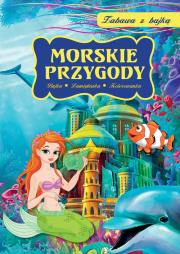 Zabawa z bajką. Morskie przygody. Autor: Dorota Skwark. Dadada.pl Okładka książki Zabawa z bajką. Morskie przygody