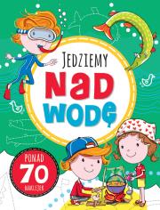 Okładka książki Zabawy w podróży. Jedziemy nad wodę