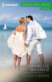 Zabiorę cię do Grecji. Autor: Crews Caitlin. Dadada.pl Okładka książki Zabiorę cię do Grecji