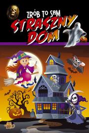 Zrób to sam Straszny dom. Autor: Kushwaha R.. Dadada.pl Okładka książki Zrób to sam Straszny dom