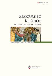 Okładka książki Zrozumieć Kościół Eklezjologia praktyczna