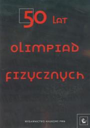 50 lat olimpiad fizycznych. Autor: Mostowski Jan, Paweł Janiszewski (red.). Dadada.pl Okładka książki 50 lat olimpiad fizycznych