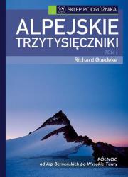 Alpejskie trzytysięczniki Tom I. Autor: Goedeke Richard. Dadada.pl Okładka książki Alpejskie trzytysięczniki Tom I