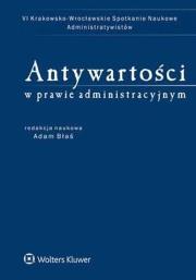 Antywartości w prawie administracyjnym w.1 2016. Autor: Błaś Adam. Dadada.pl Okładka książki Antywartości w prawie administracyjnym w.1 2016