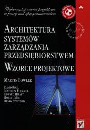 Architektura systemów zarządzania przedsiębiorstwem Wzorce projektowe. Autor: Fowler Martin, Foemmel Matthew, Hieatt Edward. Dadada.pl Okładka książki Architektura systemów zarządzania przedsiębiorstwem Wzorce projektowe