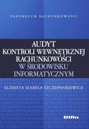 Okładka książki Audyt kontroli wewnętrznej rachunkowości w środowisku informatycznym