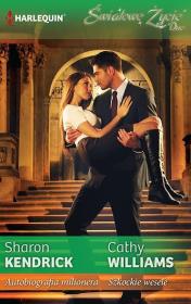 Autobiografia milionera, Szkockie wesele. Autor: Kendrick Sharon, Williams Cathy. Dadada.pl Okładka książki Autobiografia milionera, Szkockie wesele