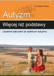 Okładka książki Autyzm: więcej niż podstawy. Leczenie zaburzeń...