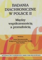 Badania diachroniczne w Polsce II. Autor: red. Anna Krzyżanowska, Posturzyńska-Bosko Małgorzata. Dadada.pl Okładka książki Badania diachroniczne w Polsce II