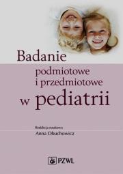 Okładka książki Badanie podmiotowe i przedmiotowe w pediatrii