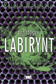 Bezlitosny labirynt. Autor: Wekwerth Rainer. Dadada.pl Okładka książki Bezlitosny labirynt