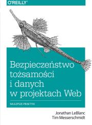 Bezpieczeństwo tożsamości i danych w projektach Web. Autor: LeBlanc Jonathan, Tim Messerschmidt. Dadada.pl Okładka książki Bezpieczeństwo tożsamości i danych w projektach Web