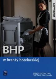 BHP w branży hotelarskiej. Podręcznik do kształcenia zawodow. Autor: Cichy Janusz. Dadada.pl Okładka książki BHP w branży hotelarskiej. Podręcznik do kształcenia zawodow
