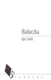 Białaczka. Autor: Igor Jarek. Dadada.pl Okładka książki Białaczka