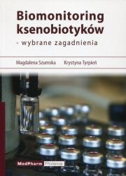 Okładka książki Biomonitoring ksenobiotyków - wybrane zagadnienia