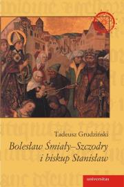 Bolesław Śmiały-Szczodry i biskup Stanisław. Autor: Grudziński Tadeusz. Dadada.pl Okładka książki Bolesław Śmiały-Szczodry i biskup Stanisław