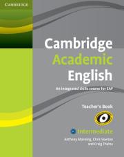 Cambridge Academic English B1+ Intermediate Teacher's Book. Autor: Manning Anthony, Sowton Chris. Dadada.pl Okładka książki Cambridge Academic English B1+ Intermediate Teacher's Book