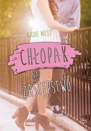 Chłopak na zastępstwo. Autor: Kasie West. Dadada.pl Okładka książki Chłopak na zastępstwo