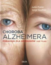 Choroba Alzheimera. Poradnik dla opiekunów. Autor: Judes Poirier, Serge Gauthier. Dadada.pl Okładka książki Choroba Alzheimera. Poradnik dla opiekunów
