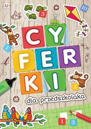 Cyferki dla przedszkolaka. Autor: Opracowanie zbiorowe. Dadada.pl Okładka książki Cyferki dla przedszkolaka