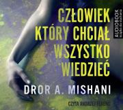 Człowiek który chciał wszystko wiedzieć. Audiobook. Autor: Mishani Dror A.. Dadada.pl Okładka książki Człowiek który chciał wszystko wiedzieć. Audiobook